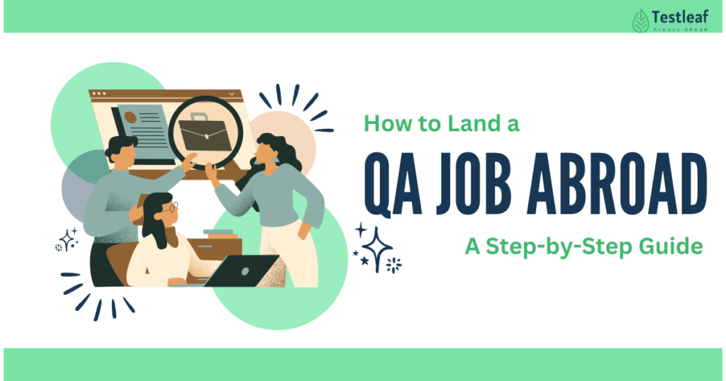 How to Land a QA Job Abroad A Step-by-Step Guide